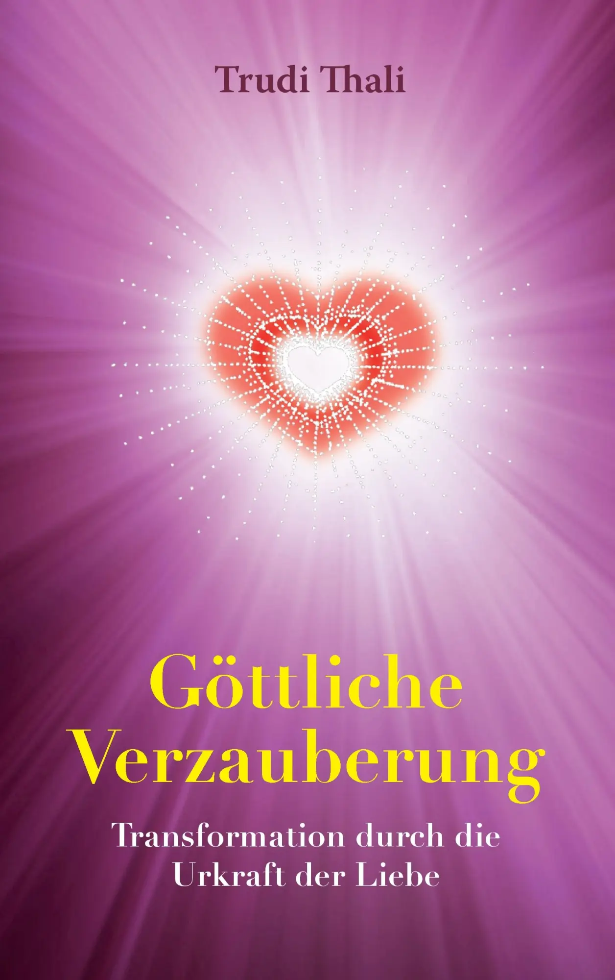 Cover: 9783842391420 | Göttliche Verzauberung | Transformation durch die Urkraft der Liebe