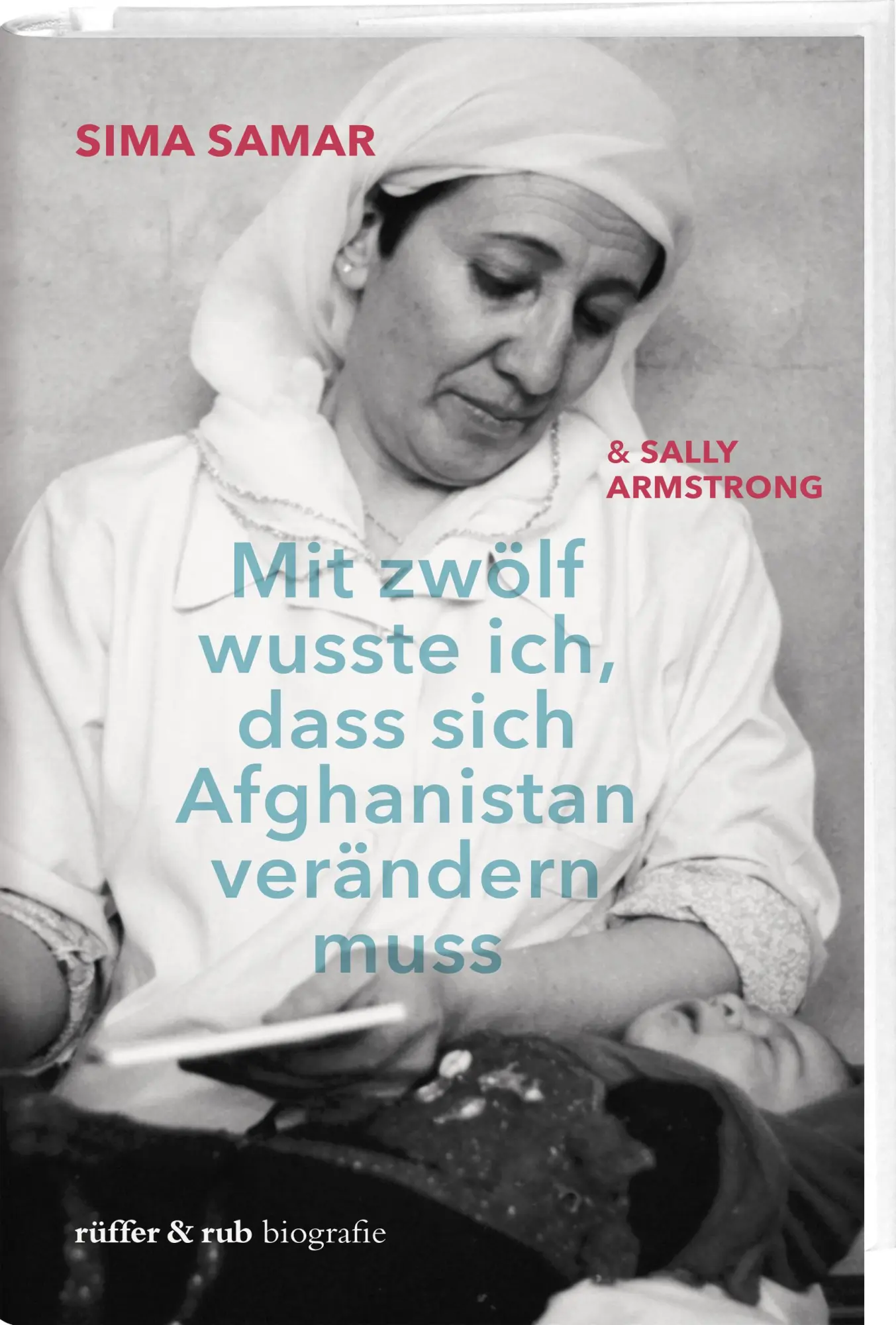 Cover: 9783907351420 | Mit zwölf wusste ich, dass sich Afghanistan verändern muss | Sima