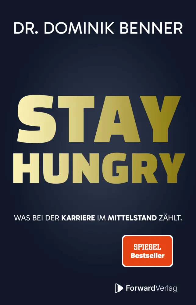 Cover: 9783987551420 | Stay Hungry | Was bei der Karriere im Mittelstand zählt. | Benner