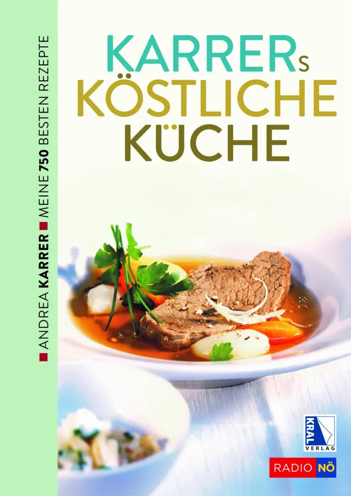Cover: 9783991031420 | Karrers köstliche Küche. Meine besten Rezepte | Andrea Karrer | Buch