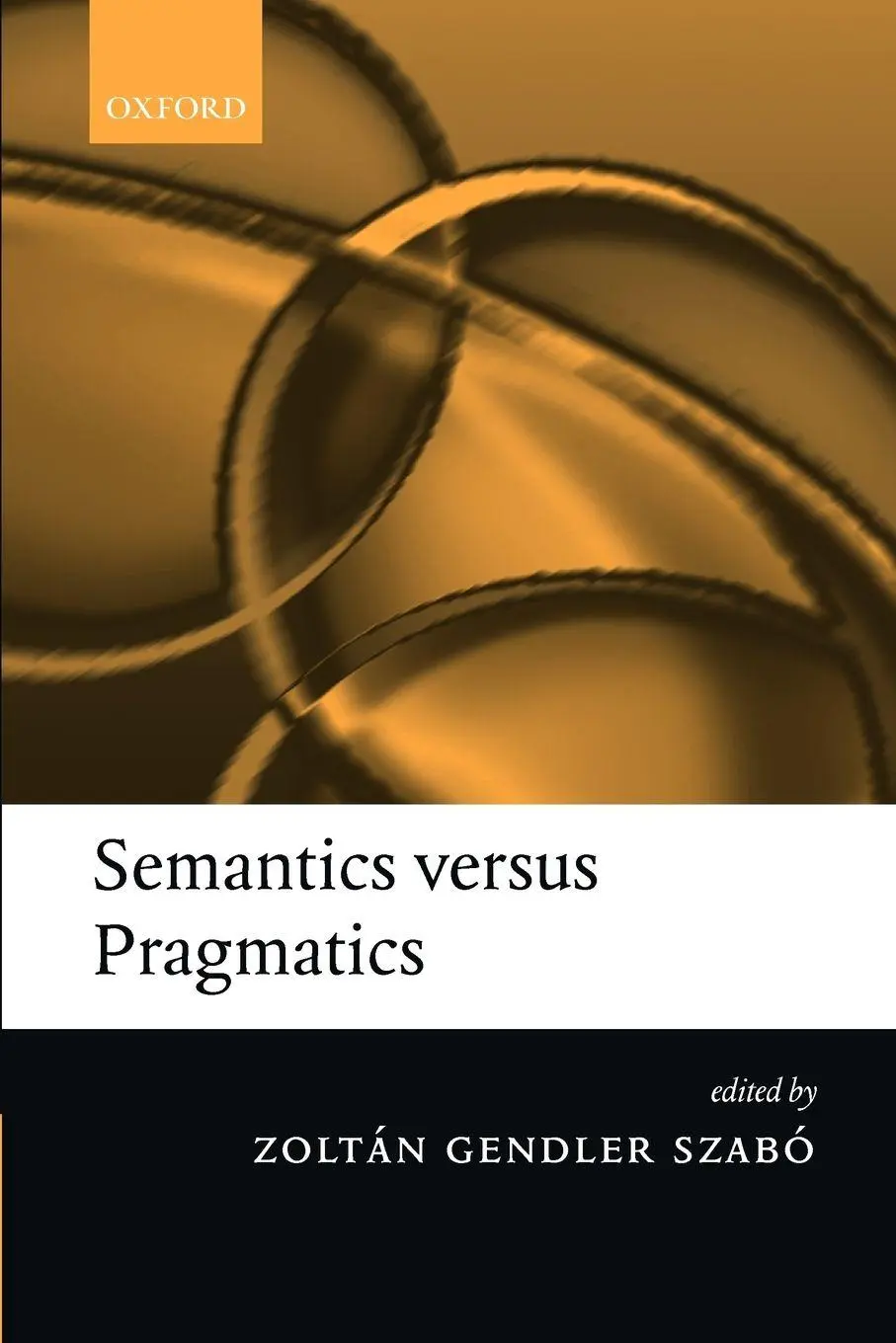 Cover: 9780199251520 | Semantics Versus Pragmatics | Zoltan Gendler Szabo (u. a.) | Buch