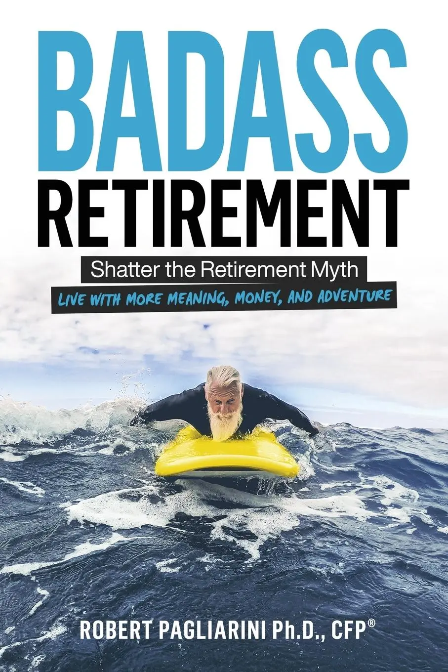 Cover: 9780990571520 | Badass Retirement | Robert Pagliarini | Taschenbuch | Englisch | 2023