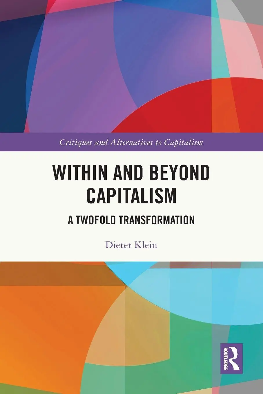Cover: 9781032591520 | Within and Beyond Capitalism | A Twofold Transformation | Dieter Klein