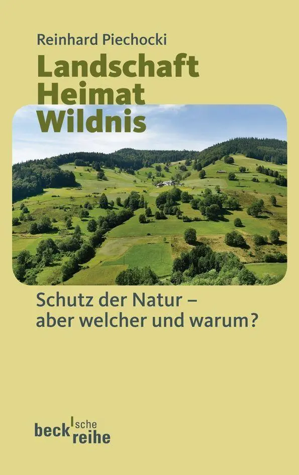 Cover: 9783406541520 | Landschaft Heimat Wildnis | Reinhard Piechocki | Taschenbuch | 266 S. Cover: 9783406541520 | Landschaft Heimat Wildnis | Reinhard Piechocki | Taschenbuch | 266 S.