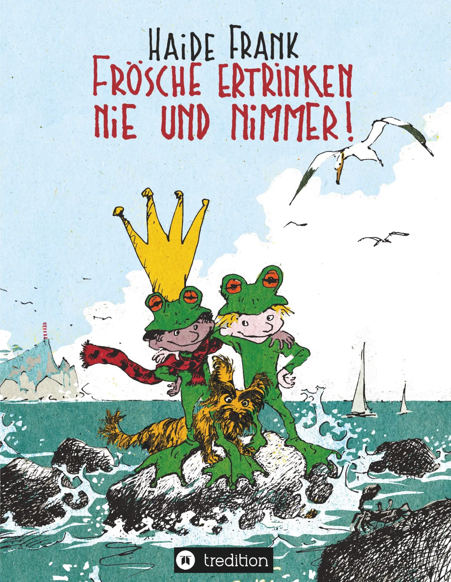 Cover: 9783746971520 | Frösche ertrinken nie und nimmer | Haide Frank | Buch | 100 S. | 2018