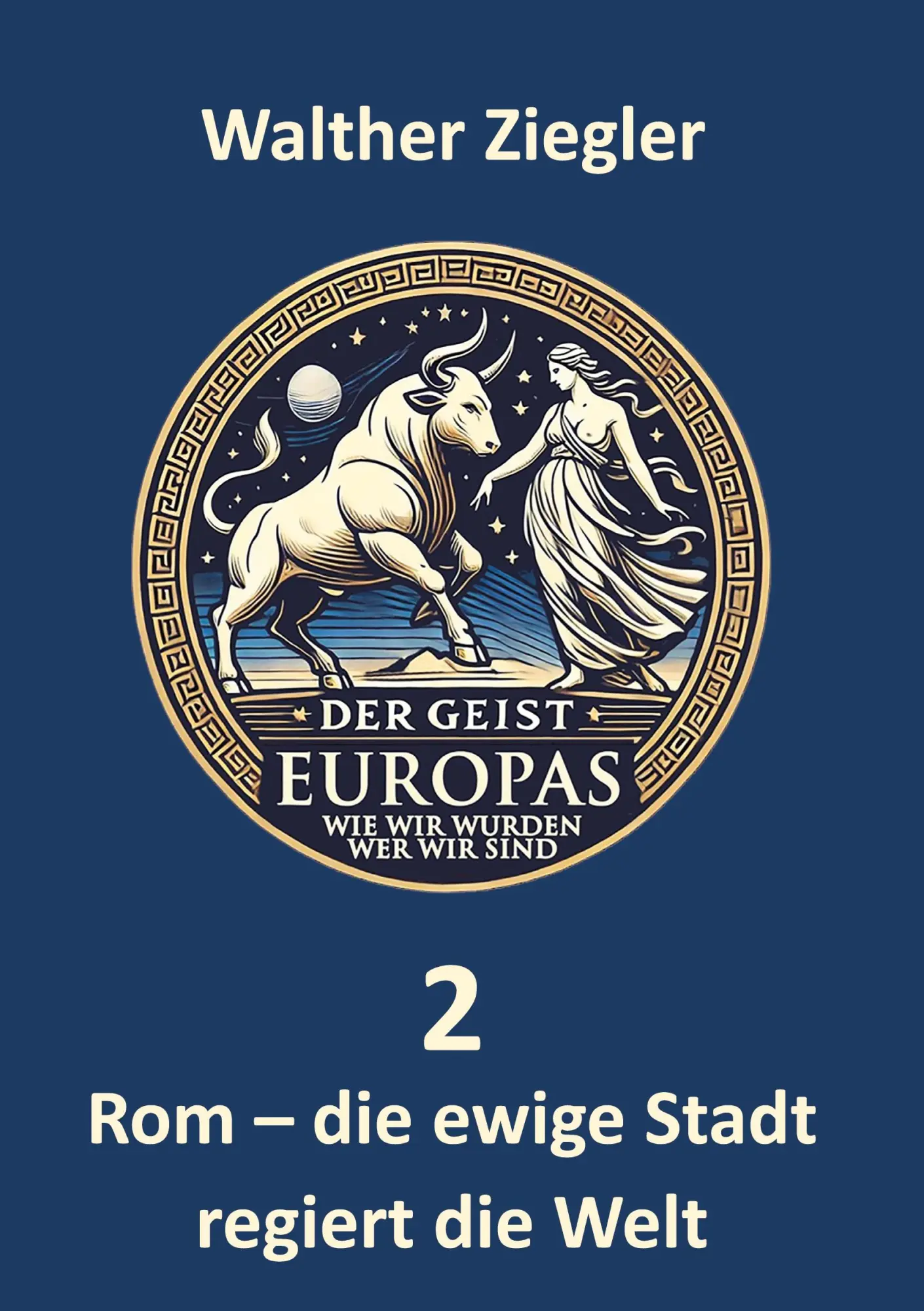 Cover: 9783819231520 | Rom - die ewige Stadt regiert die Welt | Walther Ziegler | Buch | 2025