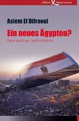 Cover: 9783896841520 | Ein neues Ägypten? | Reise durch ein Land im Aufruhr | Difraoui | Buch