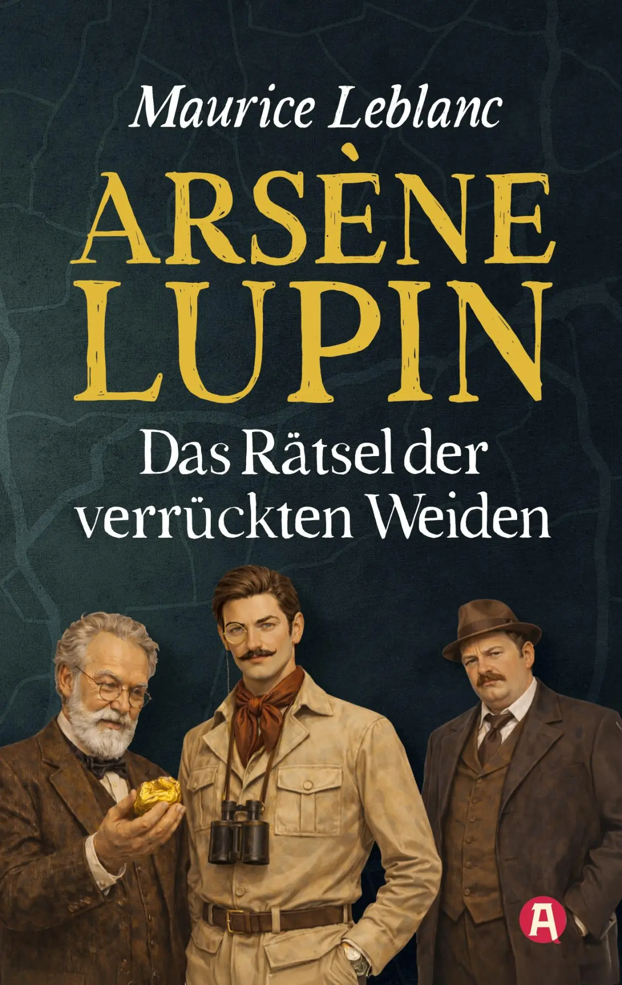 Cover: 9783965451520 | Arsène Lupin und das Rätsel der verrückten Weiden. Kriminalroman