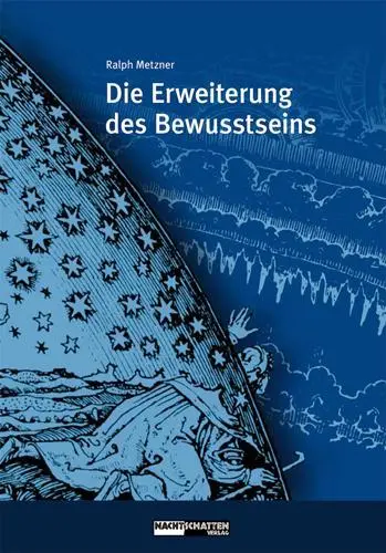 Cover: 9783037881620 | Die Erweiterung des Bewusstseins | Ralph Metzner | Taschenbuch | 2008