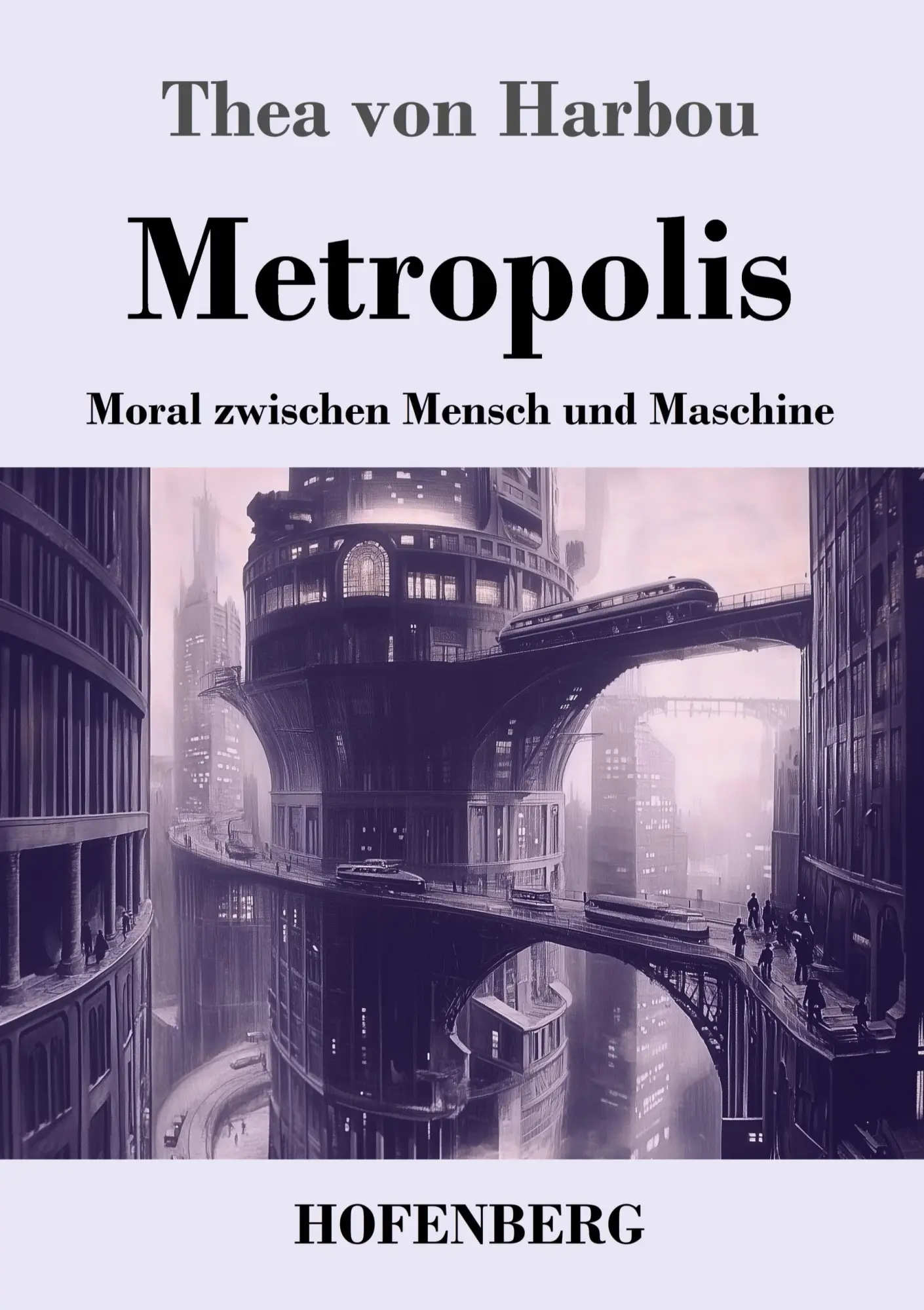 Cover: 9783743751620 | Metropolis | Moral zwischen Mensch und Maschine | Thea Von Harbou