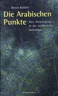 Cover: 9783899971620 | Die Arabischen Punkte | Ihre Anwendung in der modernen Astrologie