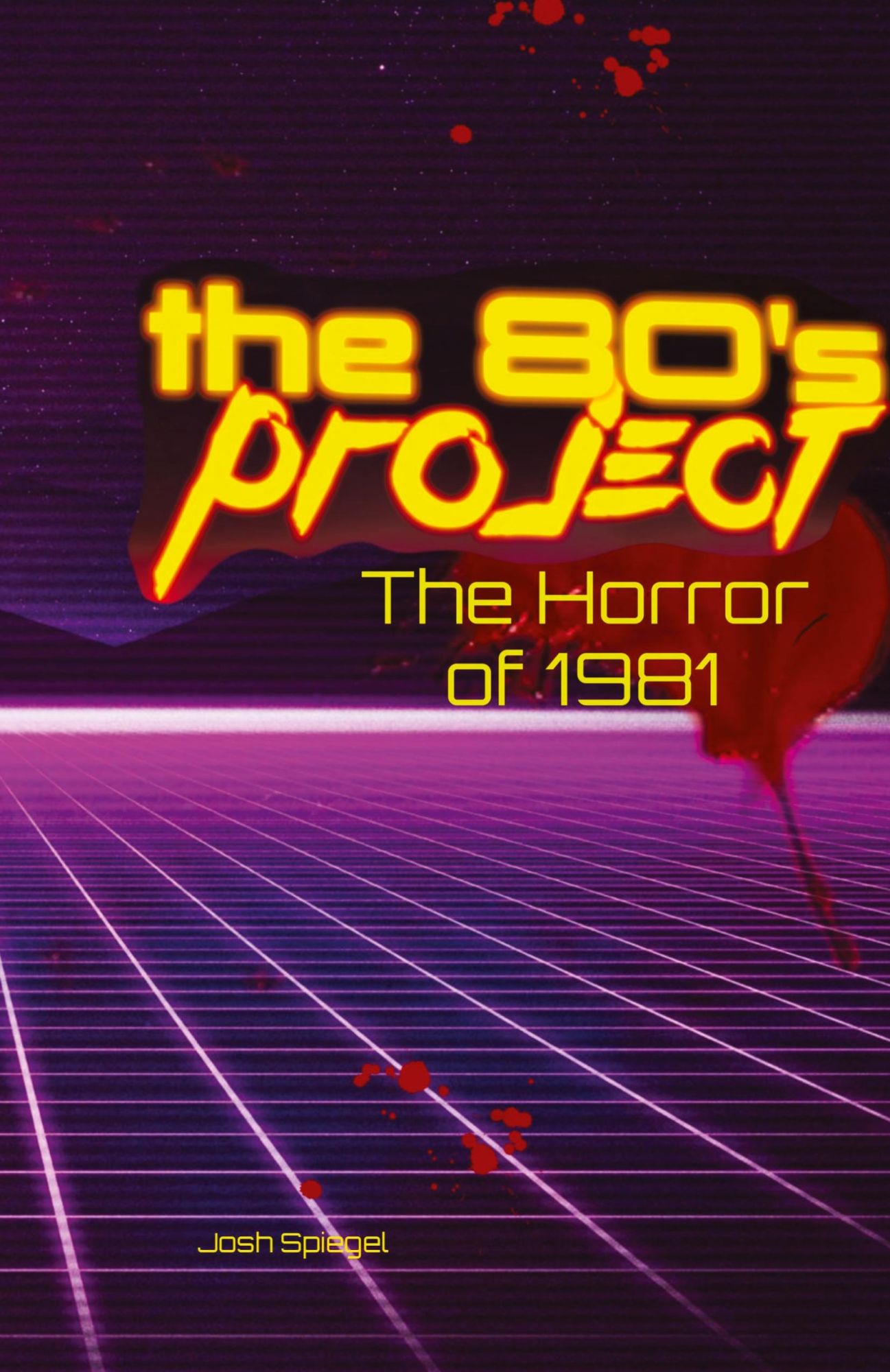 Cover: 9798218471620 | The 80s Project | The Horror of 1981 | Josh Spiegel | Buch | Englisch