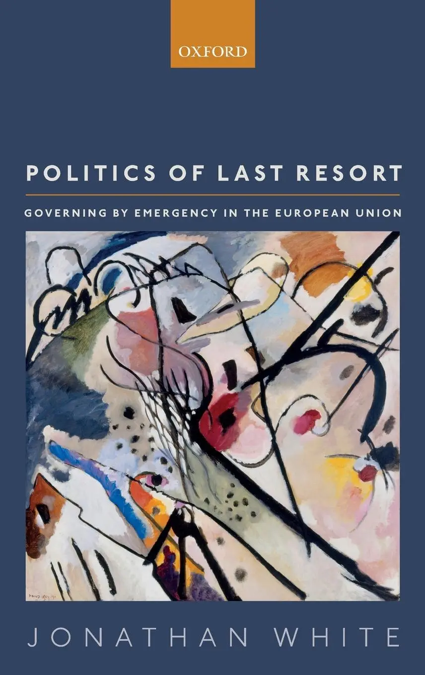 Cover: 9780198791720 | Politics of Last Resort | Governing by Emergency in the European Union