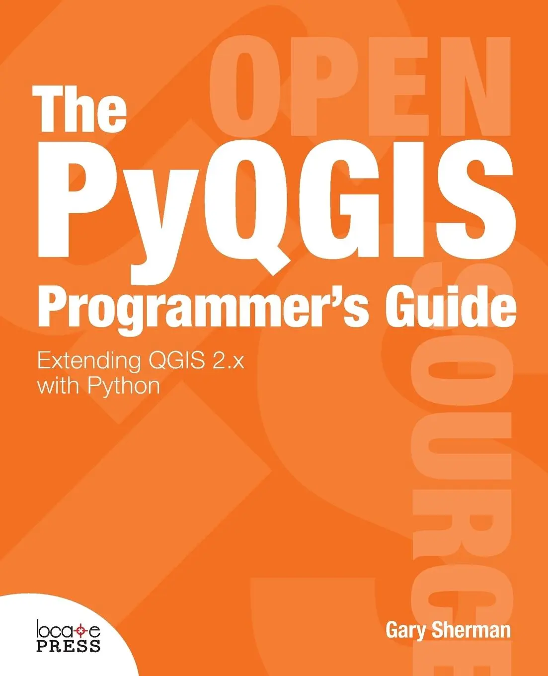 Cover: 9780989421720 | The Pyqgis Programmer's Guide | Gary Sherman | Taschenbuch | Englisch