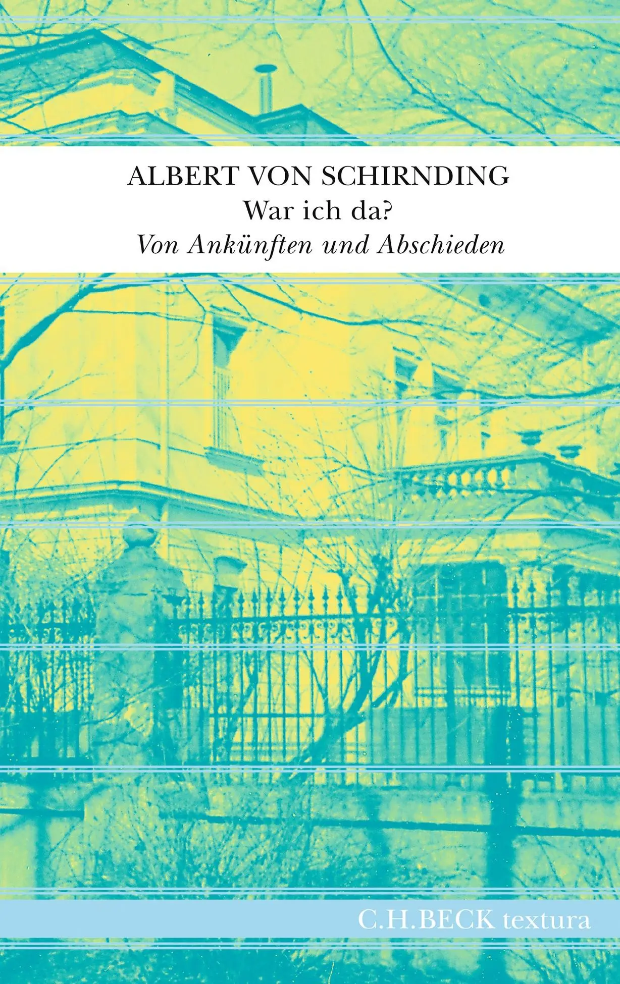 Cover: 9783406831720 | War ich da? | Von Ankünften und Abschieden | Albert von Schirnding