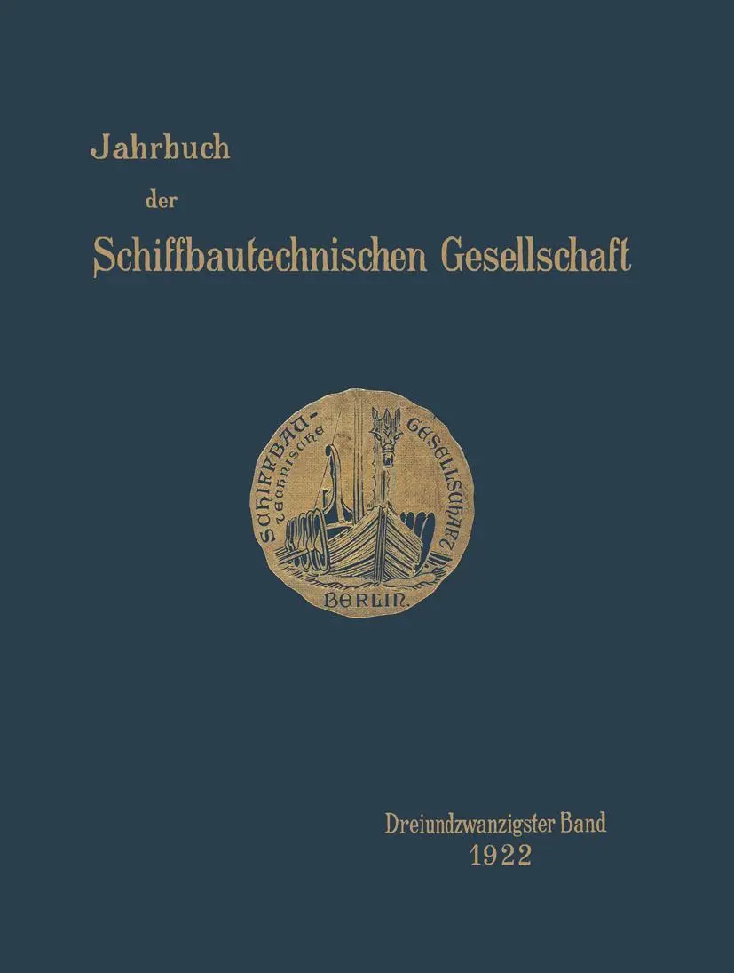 Jahrbuch der Schiffbautechnischen Gesellschaft: Dreiundzwanzigster Band (Jahrbuch der Schiffbautechnischen Gesellschaft, 23, Band 23)