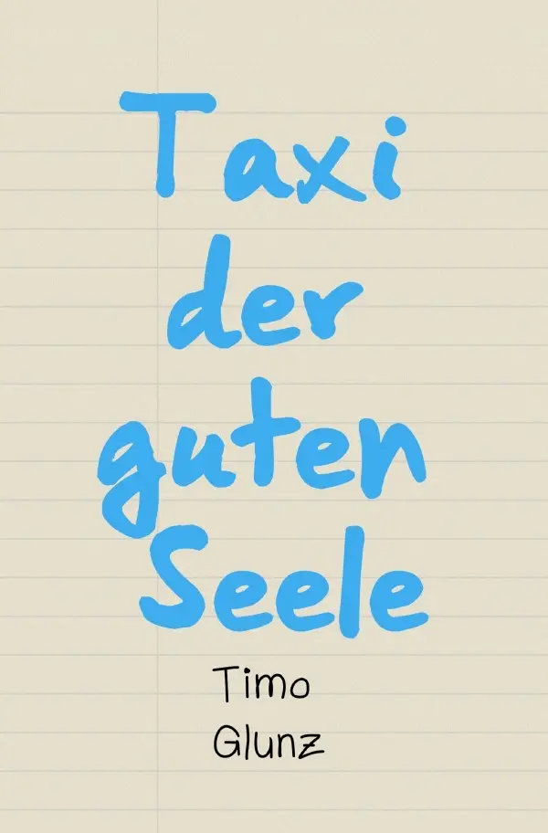 Cover: 9783750291720 | Taxi der guten Seele | Kurzgeschichten aus einem zerfahrenen Leben
