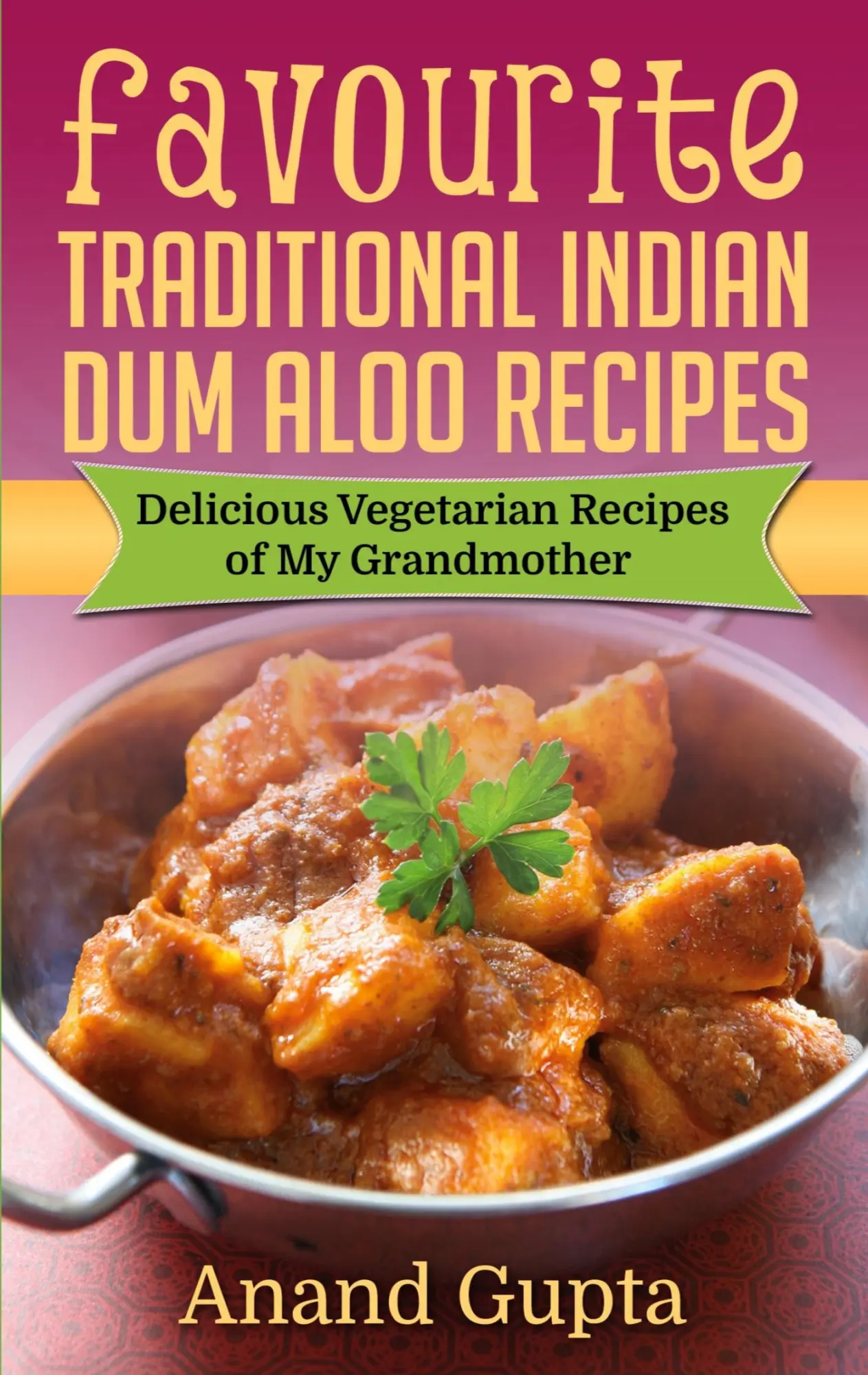 Cover: 9783753401720 | Favourite Traditional Indian Dum Aloo Recipes | Anand Gupta | Buch