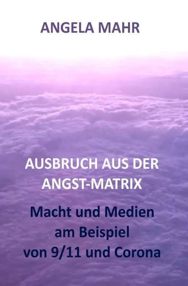 Cover: 9783759821720 | Ausbruch aus der Angstmatrix | Angela Mahr | Taschenbuch | 472 S.