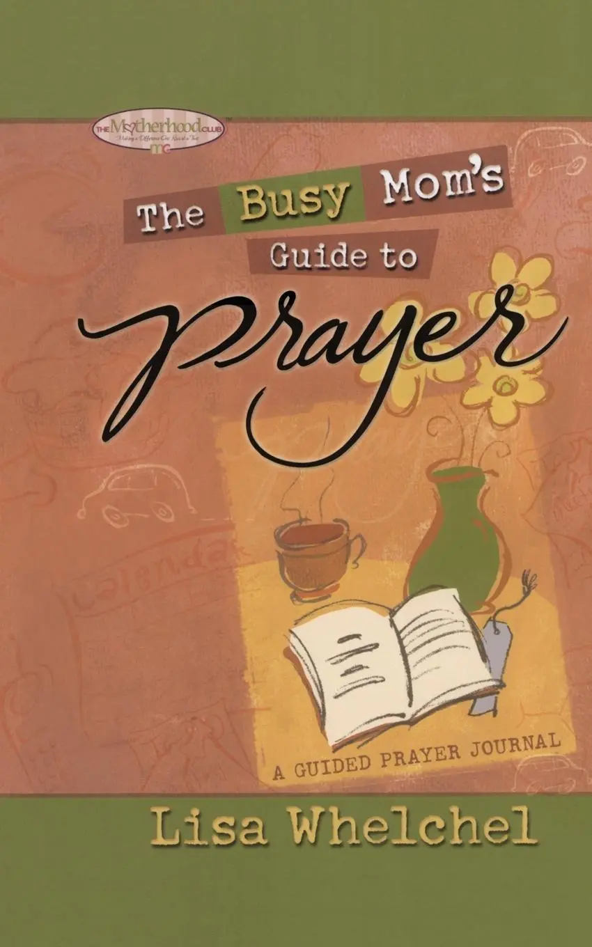 Cover: 9781451641820 | Busy Mom's Guide to Prayer | A Guided Prayer Journal | Lisa Whelchel