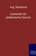 Cover: 9783864441820 | Grammatik der plattdeutschen Sprache | Aug. Marahrens | Taschenbuch