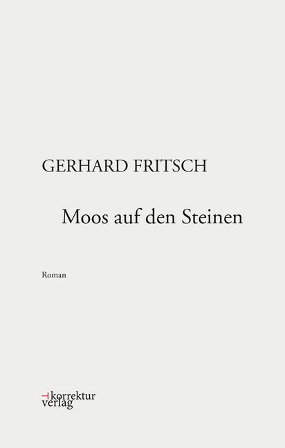 Cover: 9783950331820 | Moos auf den Steinen | Gerhard Fritsch | Buch | Deutsch | 2014