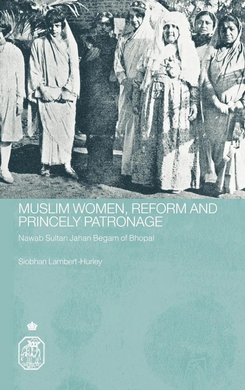 Cover: 9780415401920 | Muslim Women, Reform and Princely Patronage | Siobhan Lambert-Hurley