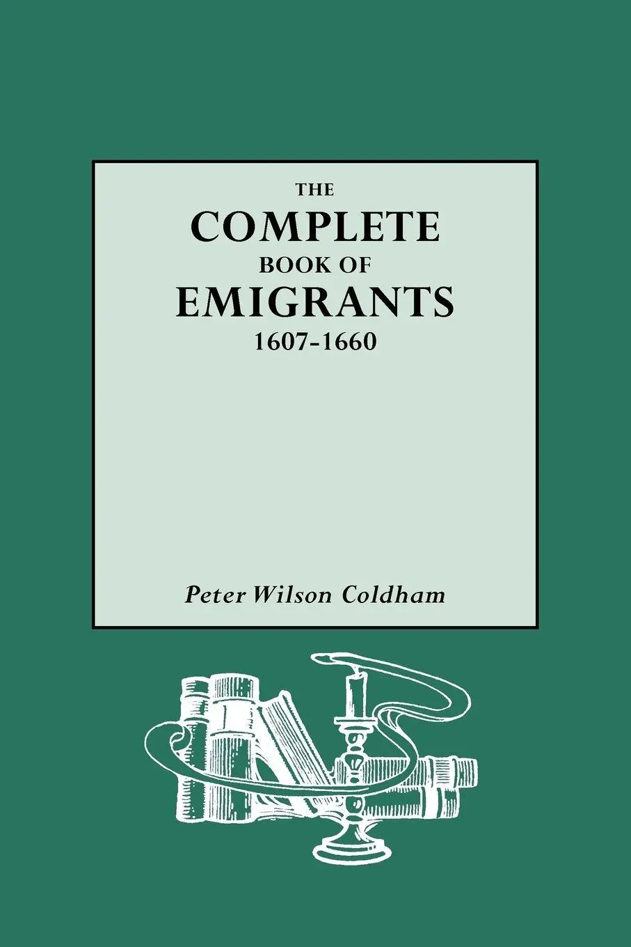 Cover: 9780806311920 | Complete Book of Emigrants, 1607-1660 | Peter Wilson Coldham | Buch