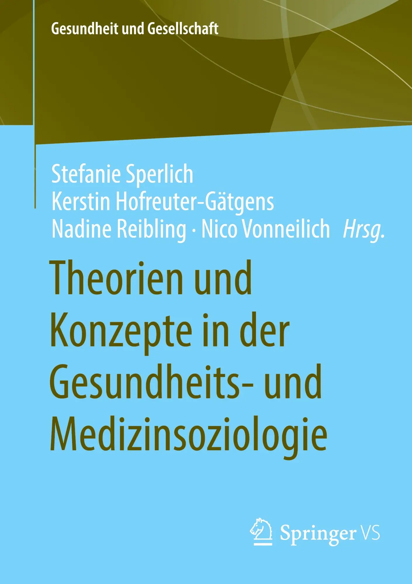 Cover: 9783658511920 | Theorien und Konzepte in der Gesundheits- und Medizinsoziologie | Buch