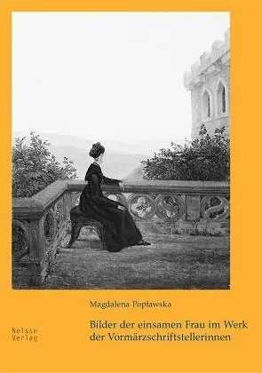 Cover: 9783862761920 | Bilder der einsamen Frau im Werk der Vormärzschriftstellerinnen | Buch