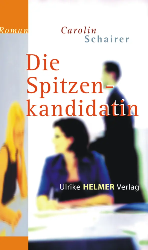Cover: 9783897411920 | Die Spitzenkandidatin | Carolin Schairer | Taschenbuch | 385 S. | 2005