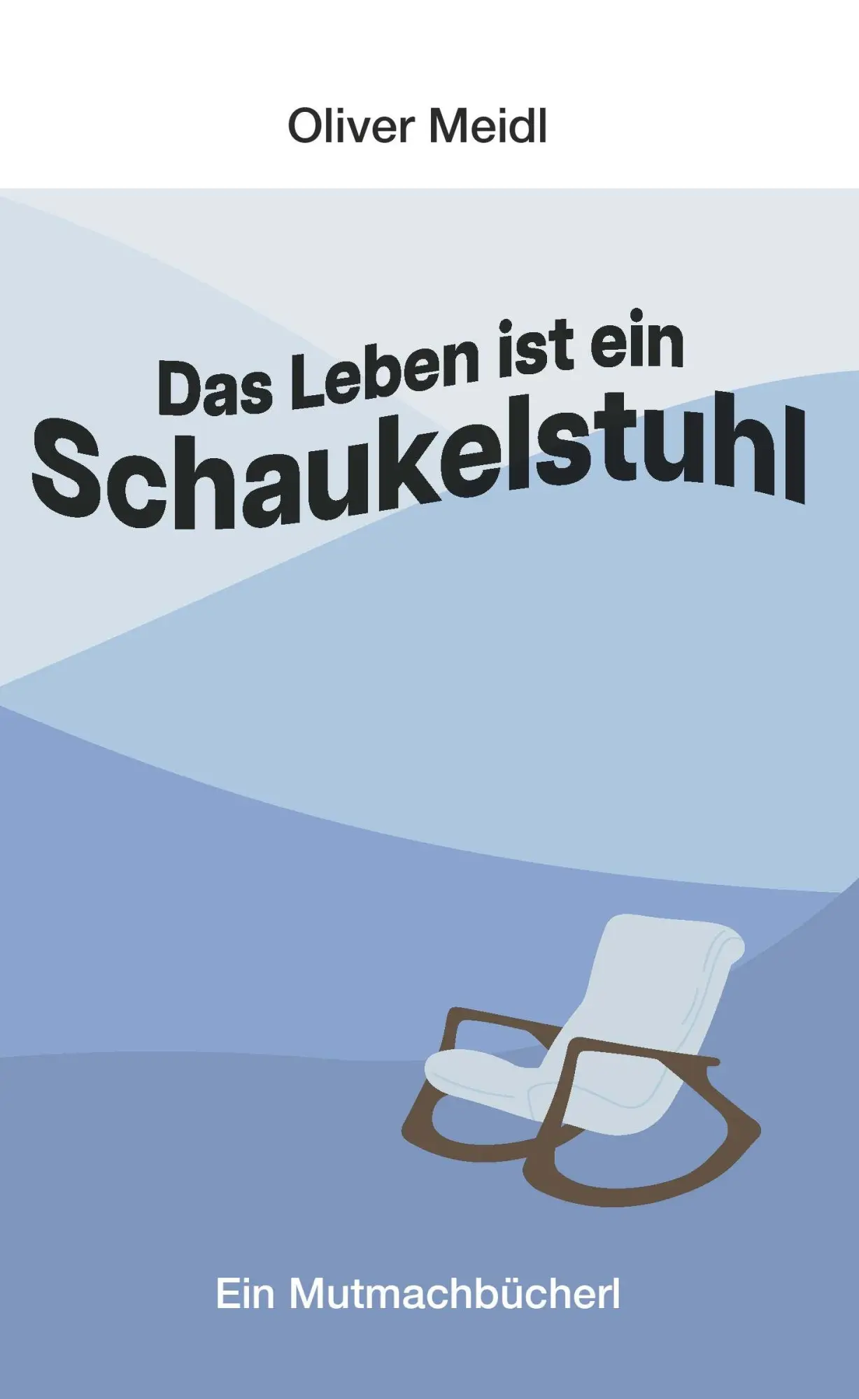 Cover: 9783991391920 | Das Leben ist ein Schaukelstuhl (Deutschsprachige Ausgabe) | Meidl