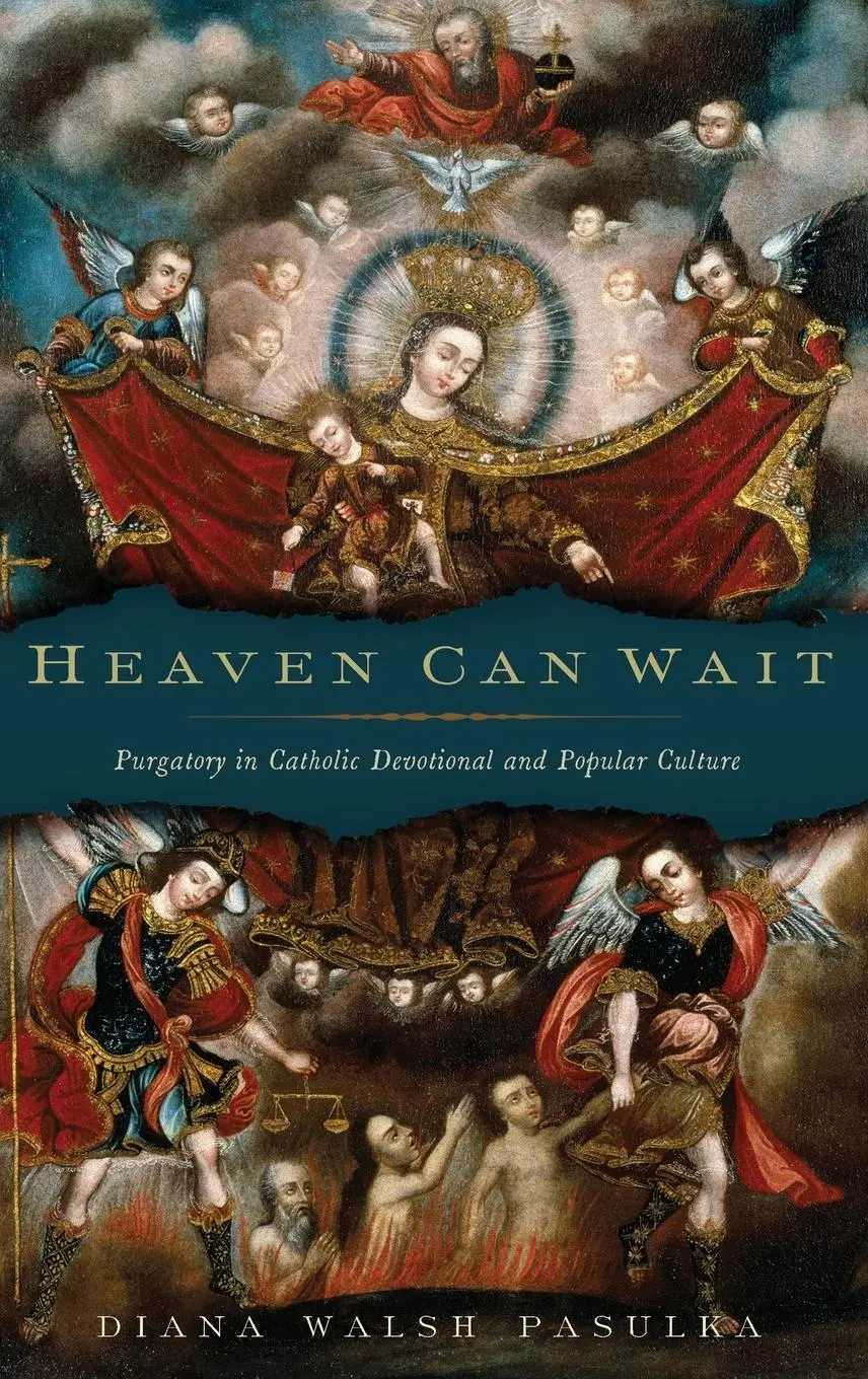 Cover: 9780195382020 | Heaven Can Wait | Purgatory in Catholic Devotional and Popular Culture