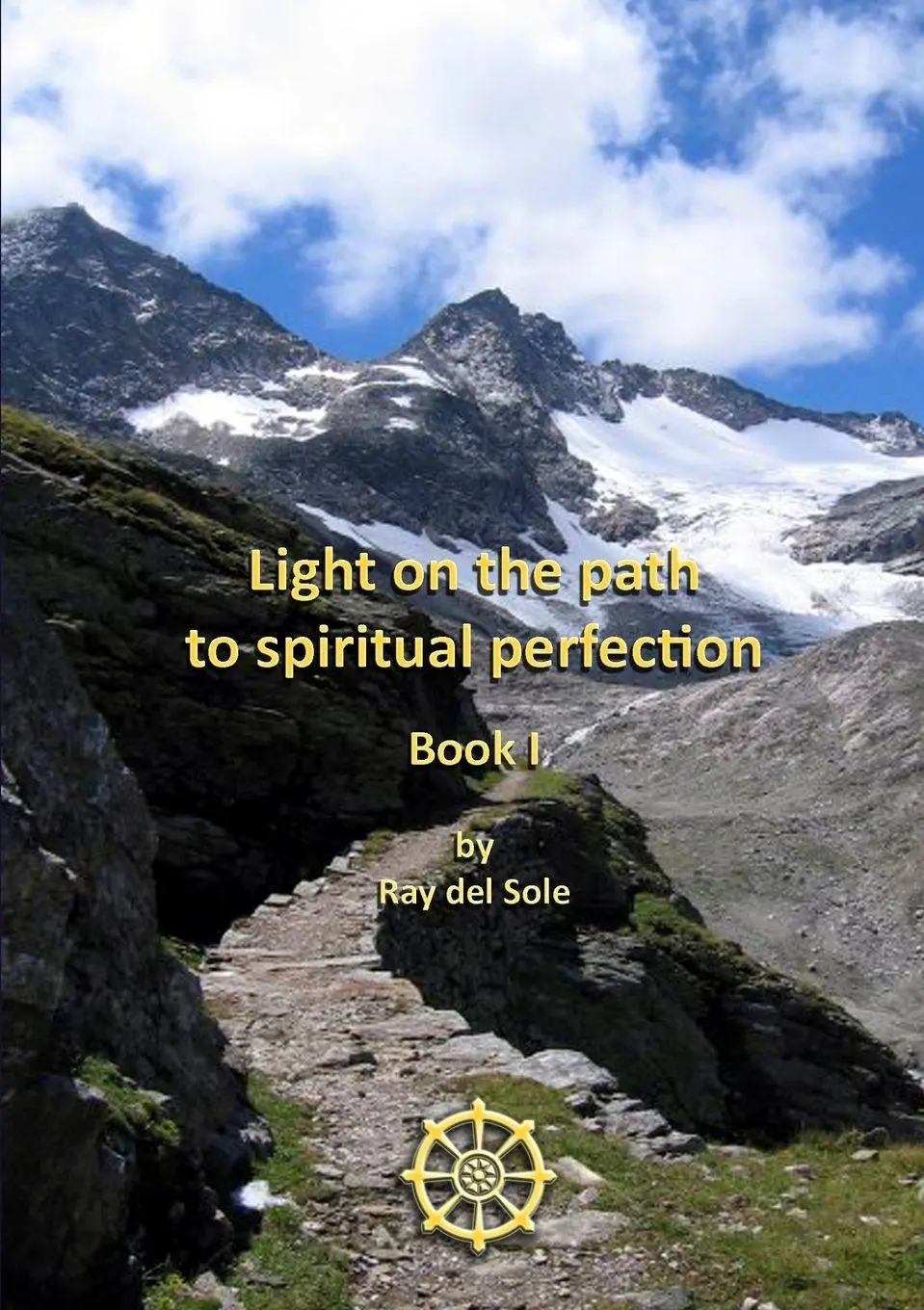 Cover: 9781445752020 | Light on the path to spiritual perfection - Book I | Ray Del Sole