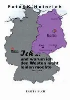 Cover: 9783849572020 | Ich ... und warum ich den Westen nicht leiden mochte | Heinrich | Buch