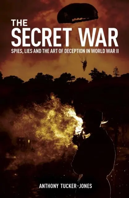 Cover: 9781398842120 | The Secret War | Spies, Lies and the Art of Deception in World War II