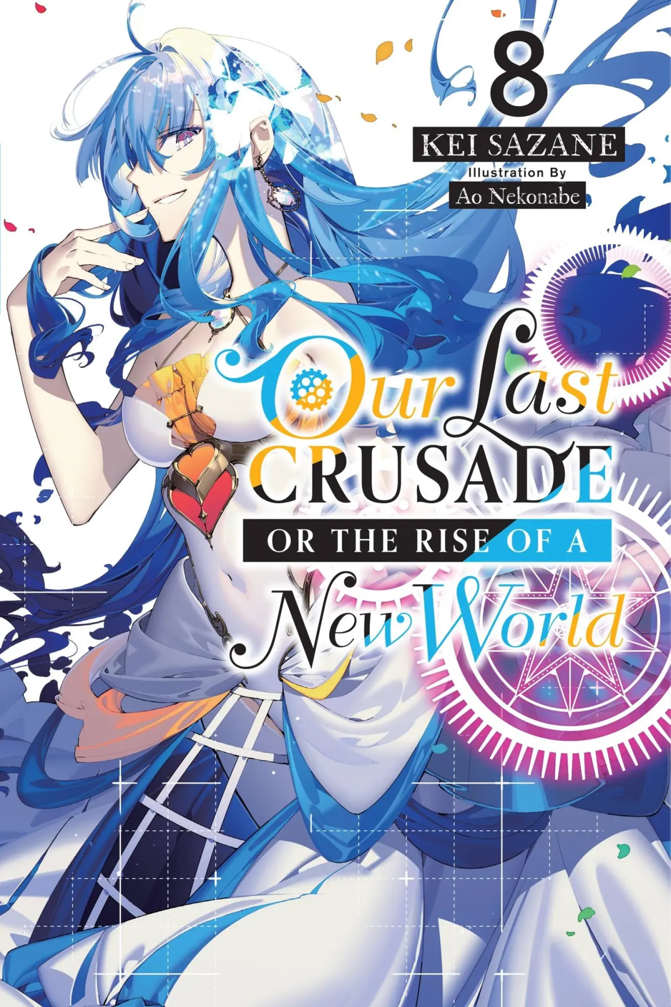 Cover: 9781975322120 | Our Last Crusade or the Rise of a New World, Vol. 8 (Light Novel)