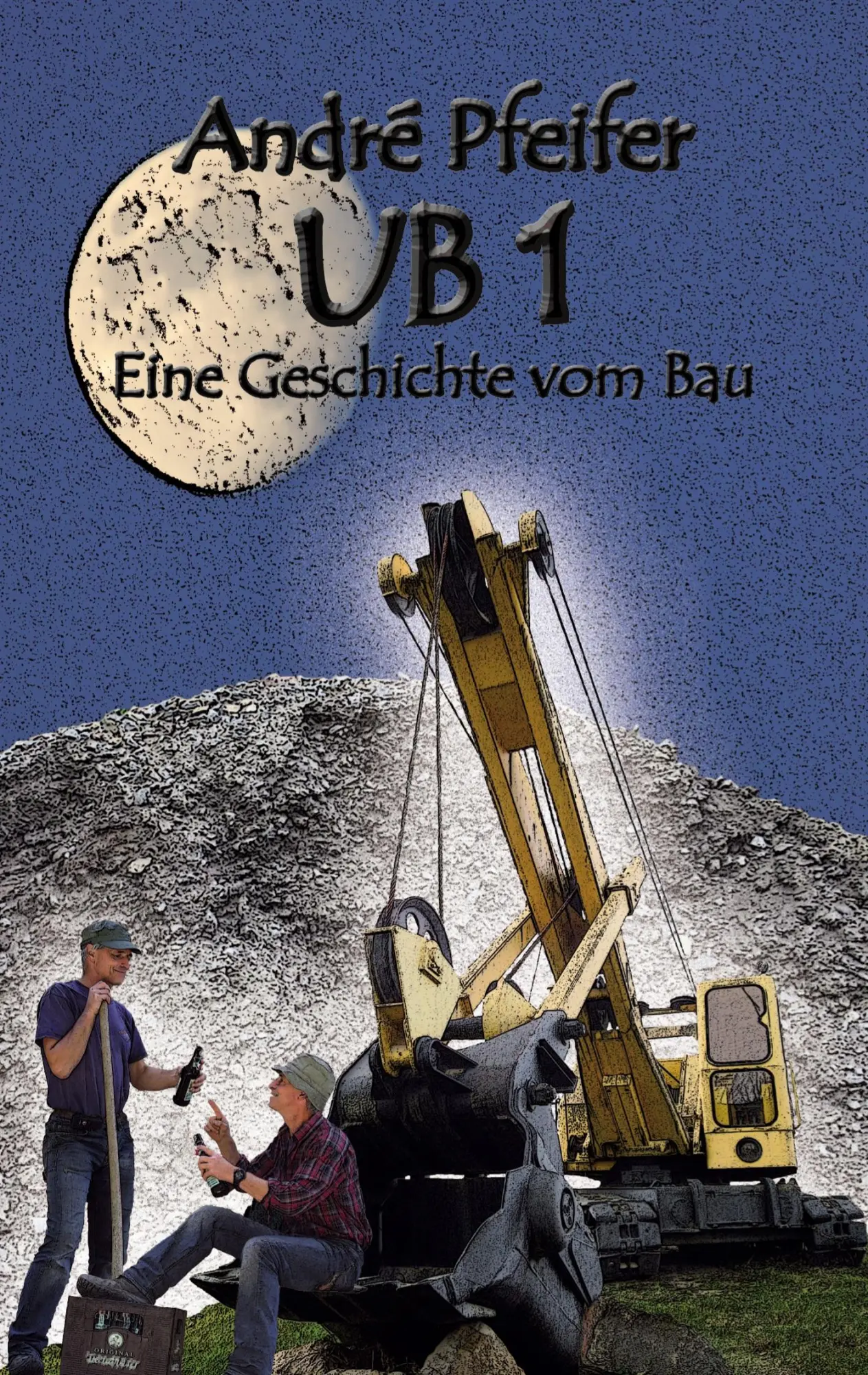 Cover: 9783751902120 | UB 1 | Eine Geschichte vom Bau | André Pfeifer | Taschenbuch | 212 S.