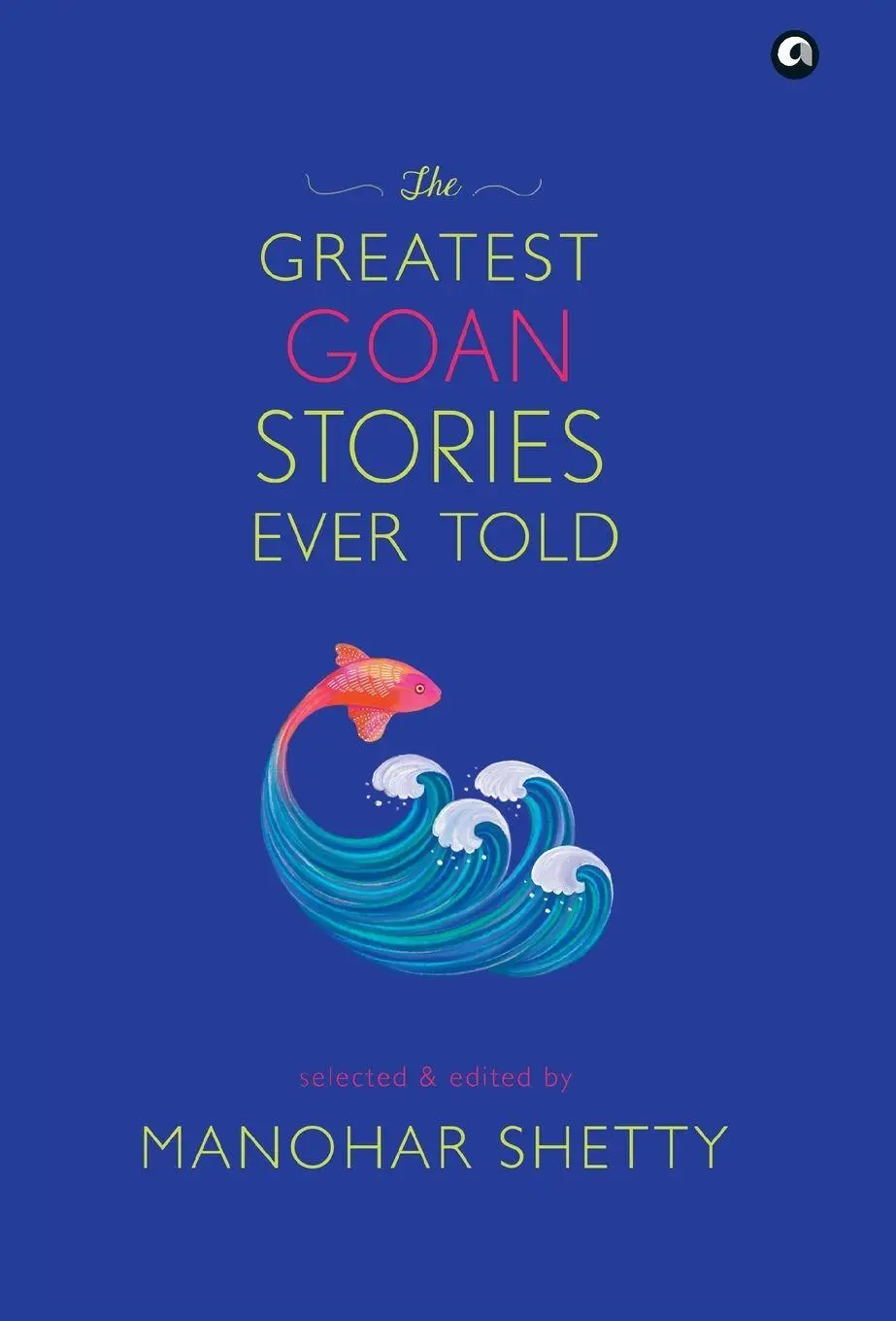 Cover: 9789393852120 | The Greatest Goan Stories Ever Told | Manohar Shetty | Buch | Gebunden