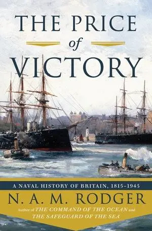 Cover: 9780393292220 | The Price of Victory | A Naval History of Britain: 1815?1945 | Rodger