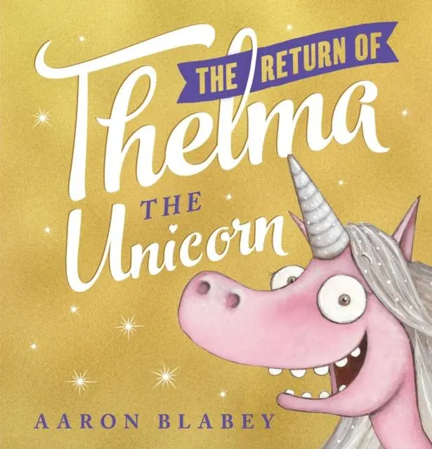Cover: 9780702302220 | The Return of Thelma the Unicorn | Aaron Blabey | Taschenbuch | 2020