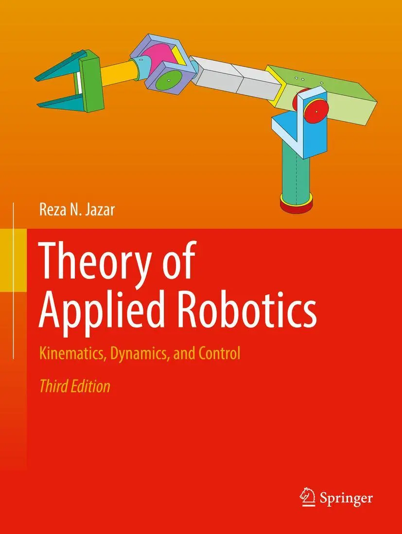 Cover: 9783030932220 | Theory of Applied Robotics | Kinematics, Dynamics, and Control | Jazar Cover: 9783030932220 | Theory of Applied Robotics | Kinematics, Dynamics, and Control | Jazar