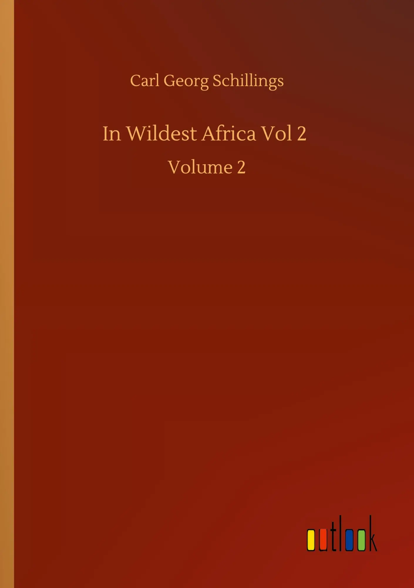 Cover: 9783752432220 | In Wildest Africa Vol 2 | Volume 2 | Carl Georg Schillings | Buch