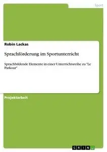 Cover: 9783656632320 | Sprachförderung im Sportunterricht | Robin Lackas | Taschenbuch | 2014