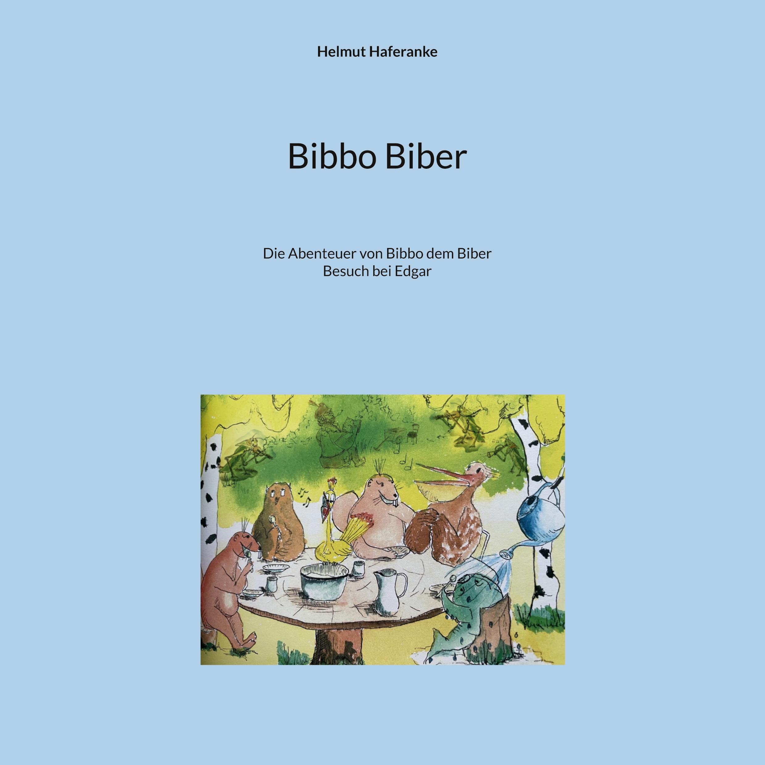Cover: 9783757852320 | Bibbo Biber | Die Abenteuer von Bibbo dem Biber - Besuch bei Edgar