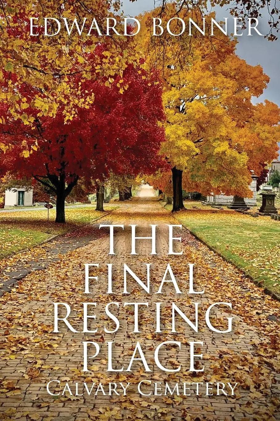 Cover: 9798888192320 | The Final Resting Place - Calvary Cemetery | Edward Bonner | Buch
