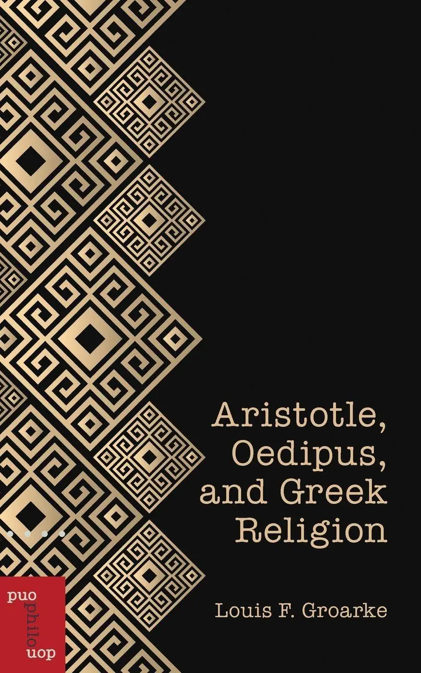 Cover: 9780776642420 | Aristotle, Oedipus, and Greek Religion | Louis F Groarke | Taschenbuch