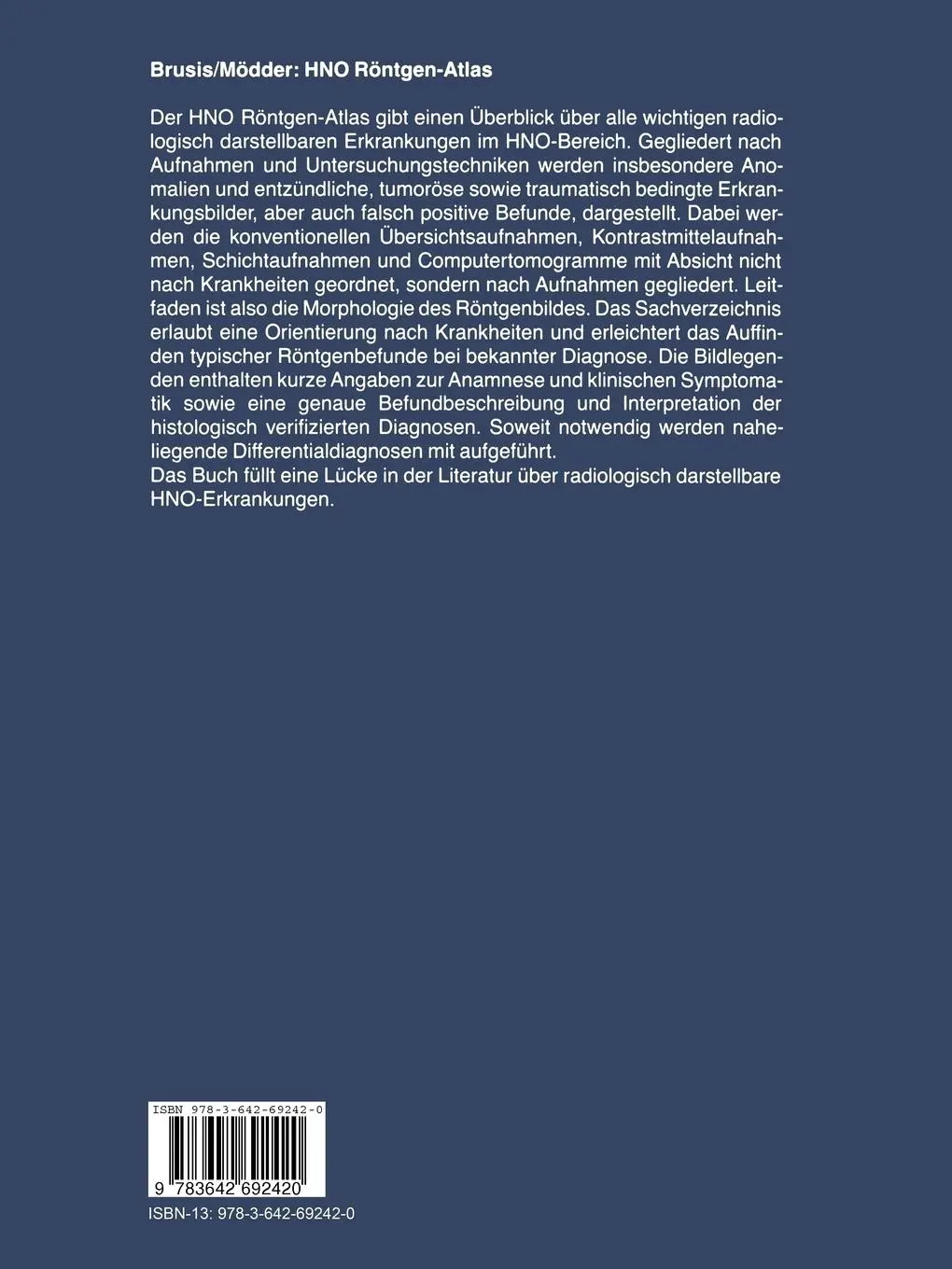 Rückseite: 9783642692420 | HNO Röntgen-Atlas | Pathologische Befunde | Tilman Brusis (u. a.) | x Rückseite: 9783642692420 | HNO Röntgen-Atlas | Pathologische Befunde | Tilman Brusis (u. a.) | x