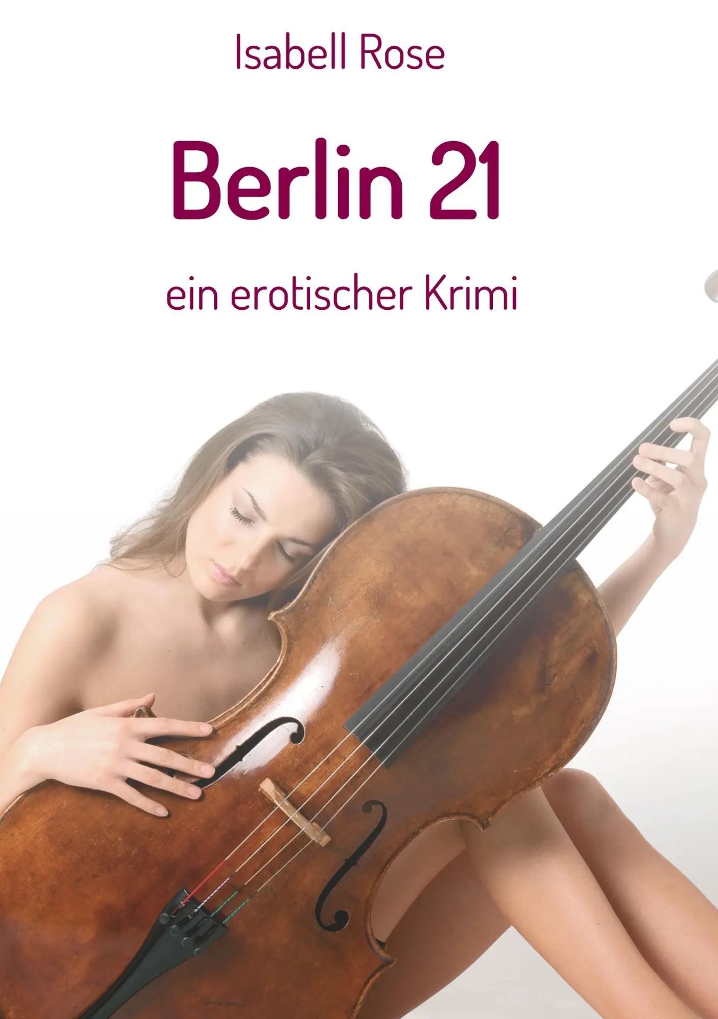 Cover: 9783743982420 | Berlin 21 | ein erotischer krimi | Isabell Rose | Taschenbuch | 436 S.