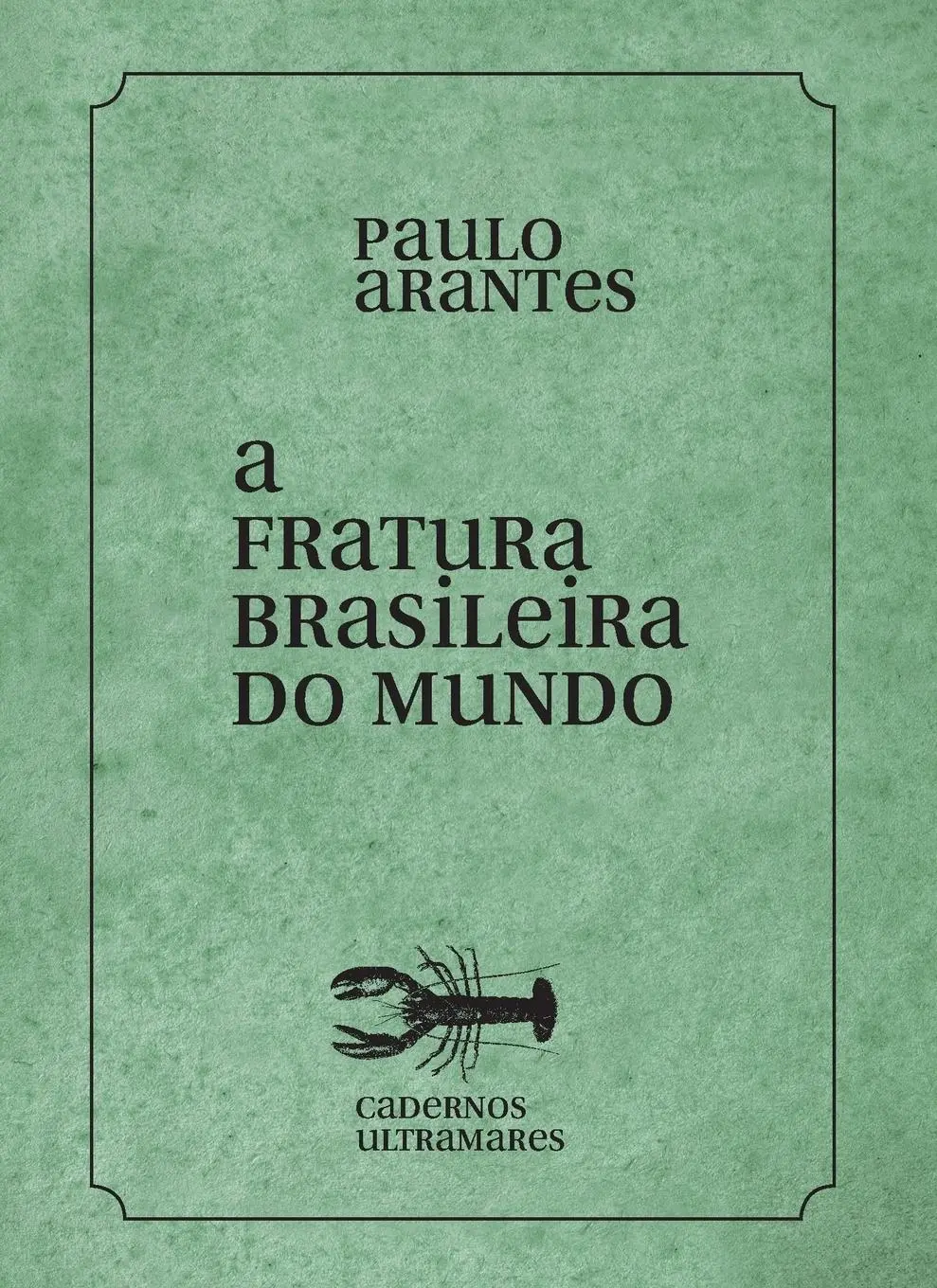 Cover: 9786586962420 | A fratura brasileira do mundo | Paulo Arantes | Taschenbuch | 2023